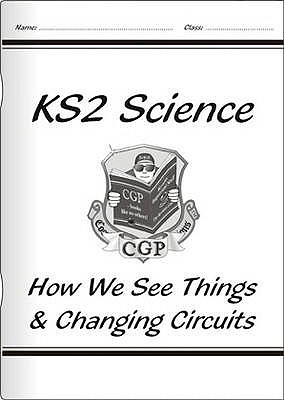 KS2 National Curriculum Science - How We See Things & Changing Circuits (6F+G) - CGP Books (Editor)