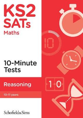 KS2 SATs Reasoning 10-Minute Tests - Sims, Schofield &, and Cottingham, Belle