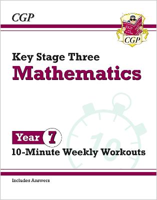 KS3 Year 7 Maths 10-Minute Weekly Workouts - CGP Books (Editor)