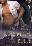 Kss Mich, Bulle (Translation)