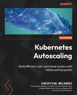 Kubernetes Autoscaling: Build efficient, cost-optimized clusters with KEDA and Karpenter