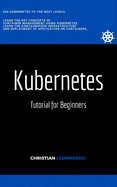 Kubernetes: Tutorial for Beginners