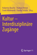 Kultur - Interdisziplin?re Zug?nge