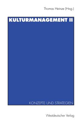 Kulturmanagement II - Heinze, Thomas (Editor)