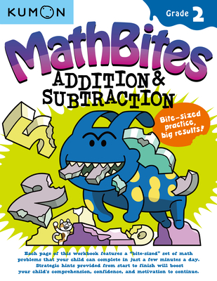 Kumon Math Bites: Grade 2 Addition & Subtraction - 