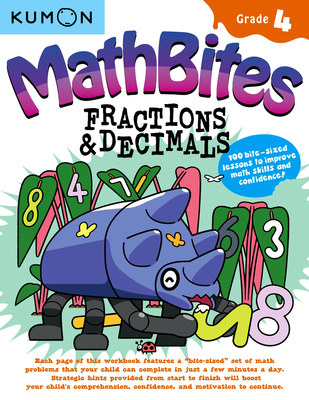 Kumon Math Bites: Grade 4 Fractions & Decimals-100 Bite-Sized Lessons to Improve Math Skills and Confidence! - 