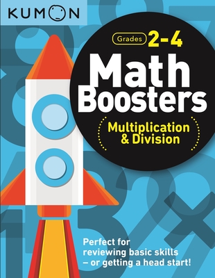 Kumon Math Boosters: Multiplication & Division - 