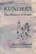 Kundera, or, the Memory of Desire