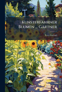 Kunsterfahrner Blumen ... Gartner