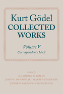 Kurt G�del: Collected Works: Volume V