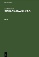 Kurt Richter: Schack-Kavalkad. del 2