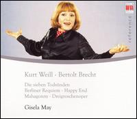 Kurt Weill & Bertolt Brecht - Gisela May (vocals); G�nther Leib (baritone); Hans-Joachim Rotzsch (tenor); Hermann-Christian Polster (bass);...