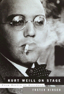 Kurt Weill on Stage: From Berlin to Broadway