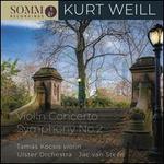 Kurt Weill: Violin Concerto; Symphony No. 2