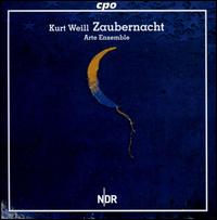 Kurt Weill: Zaubernacht - Ania Vegry (soprano); Arte Ensemble