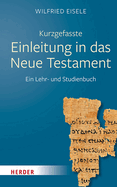 Kurzgefasste Einleitung in Das Neue Testament: Ein Lehr- Und Studienbuch