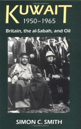 Kuwait 1950-1965: Britain, the Al-Sabah, and Oil