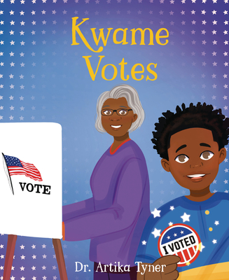 Kwame Votes - Tyner, Artika R