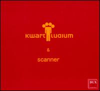 Kwartludium & Scanner - Kwartludium; Scanner (electronics)