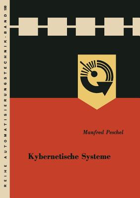 Kybernetische Systeme - Peschel, Manfred