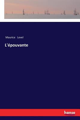 L'�pouvante - Level, Maurice