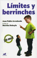 L�mites Y Berrinches / Limits and Tantrums: Como Manejarlos