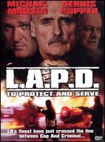 L.A.P.D.: To Protect and to Serve
