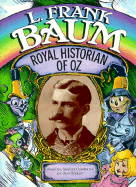 L. Frank Baum: Royal Historian of Oz