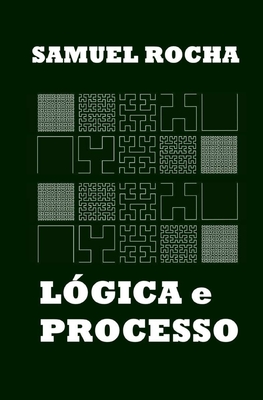 L?gica e Processo - Rocha, Samuel