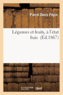 L?gumes Et Fruits, ? l'?tat Frais