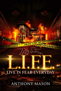 L.I.F.E.: Live In Fear Everyday