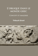 L' oblique dans le monde grec: Concept et imagerie