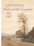 L?on Bonvin (1834-1866): Drawn to the Everyday