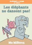 ?l?phant Et Rosie: Les ?l?phants Ne Dansent Pas!