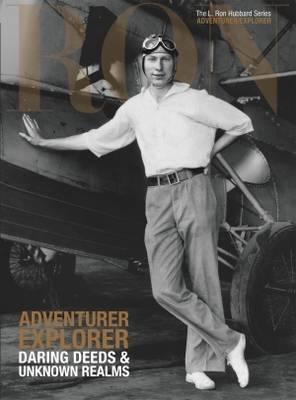 L. Ron Hubbard: Adventurer Explorer: Daring Deeds & Unknown Realms - Sherman, Dan (Contributions by)