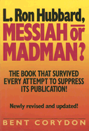 L. Ron Hubbard: Messiah or Madman?