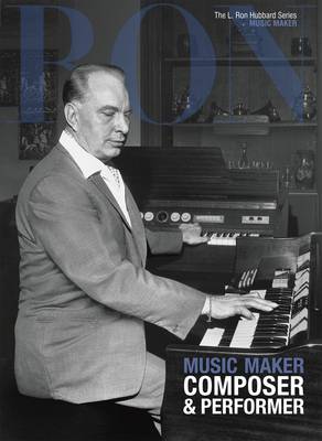 L. Ron Hubbard: Music Maker - Sherman, Dan (Contributions by)