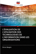 L'?valuation de l'Utilisation Des Technologies de l'Information Dans Les Organisations
