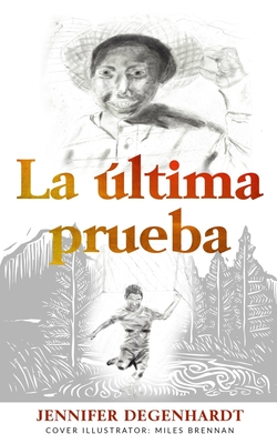 La �ltima prueba - Andr?s, Ana (Editor), and Quintero, A C (Editor), and Brennan, Miles (Illustrator)