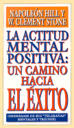 La Actitud Mental Positiva: Un Camino Hacia el Exito