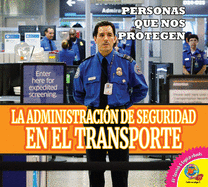 La Administraci?n de Seguridad En El Transporte (Transportation Security Administration)