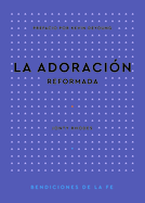 La Adoraci�n Reformada
