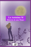 La An?nima M: Historia de una Mujer