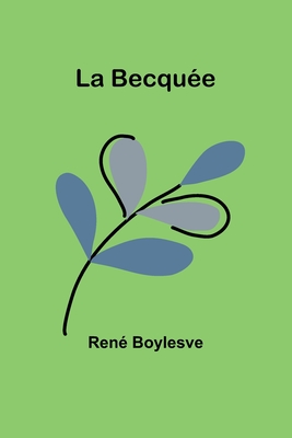 La Becqu�e - Boylesve, Ren�