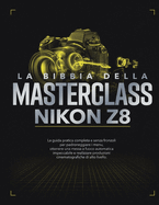 La Bibbia Della Masterclass Nikon Z8