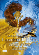 La Cadena de Hierro: Cazadores de Sombras. Las �ltimas Horas
