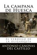 La Campana de Huesca: El Verdugo de La Oligarquia