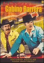 La Captura de Gabino Barrera