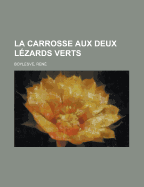 La Carrosse Aux Deux Lezards Verts