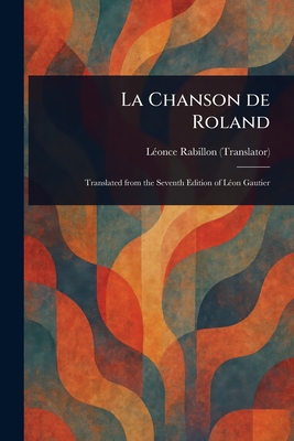 La Chanson De Roland - Rabillon, L�once